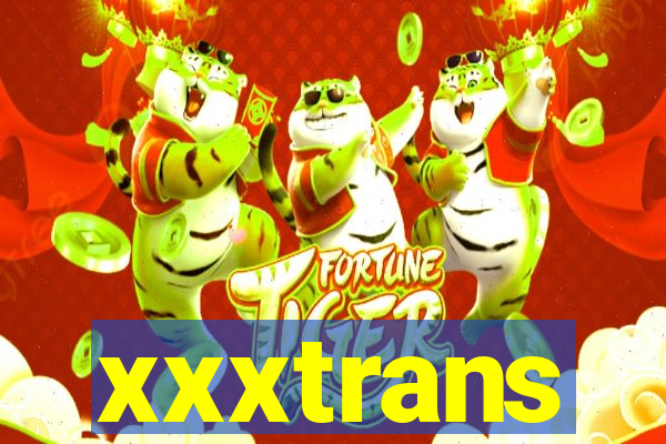 xxxtrans