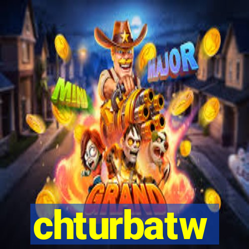 chturbatw