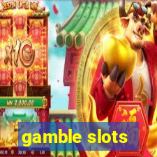 gamble slots