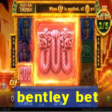 bentley bet