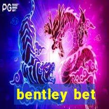 bentley bet