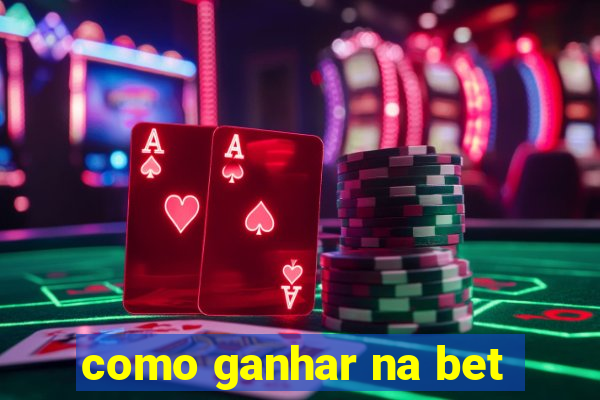 como ganhar na bet