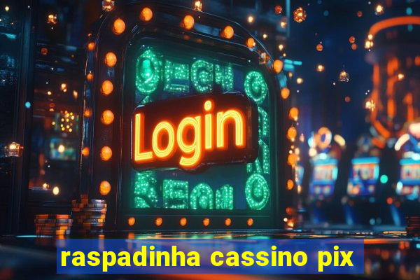 raspadinha cassino pix