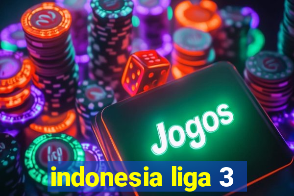 indonesia liga 3