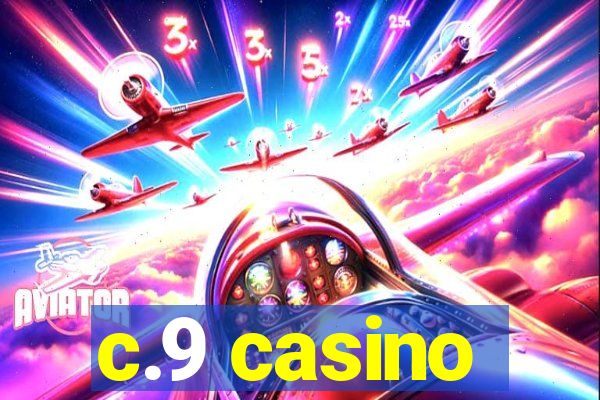 c.9 casino