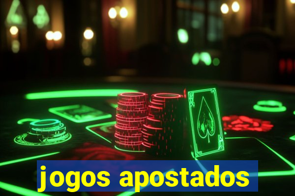 jogos apostados