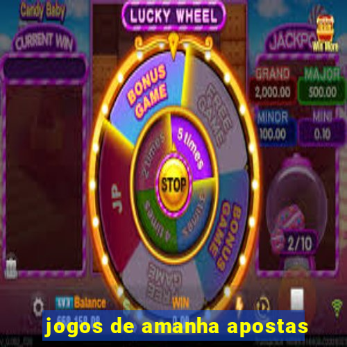 jogos de amanha apostas