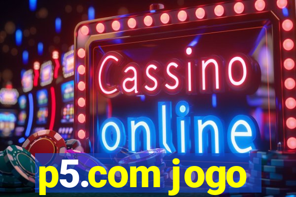 p5.com jogo