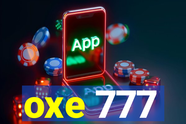 oxe 777