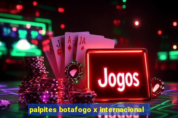 palpites botafogo x internacional