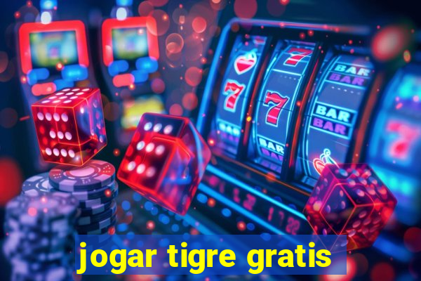 jogar tigre gratis