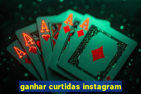 ganhar curtidas instagram