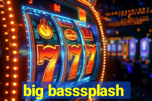 big basssplash