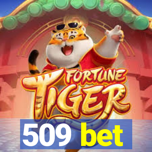 509 bet