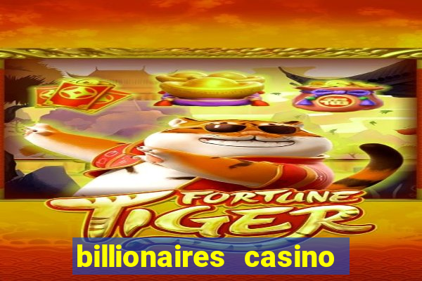 billionaires casino free chips