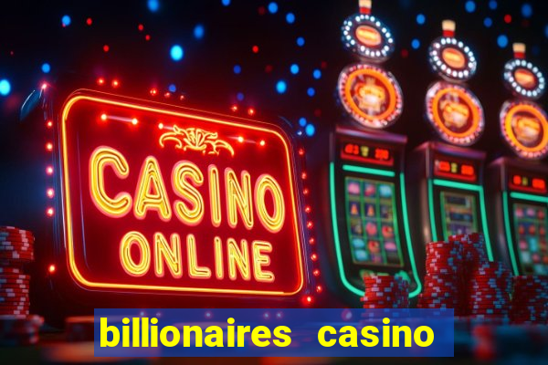 billionaires casino free chips