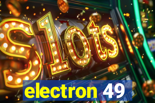 electron 49