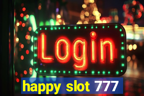 happy slot 777