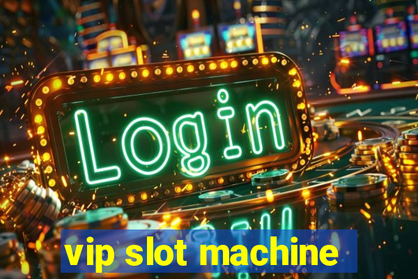 vip slot machine