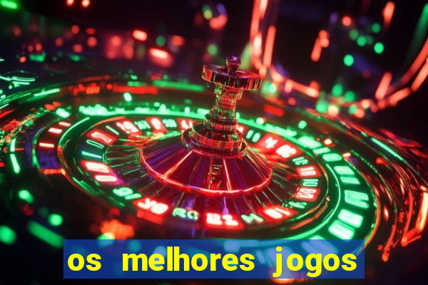 os melhores jogos do tigrinho