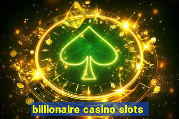 billionaire casino slots