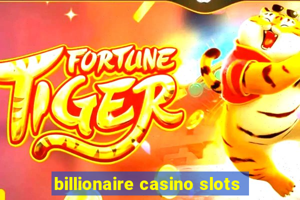 billionaire casino slots