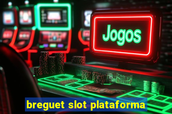 breguet slot plataforma