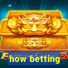 how betting