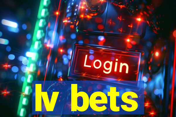 lv bets