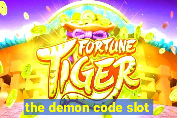 the demon code slot