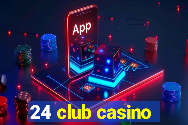 24 club casino