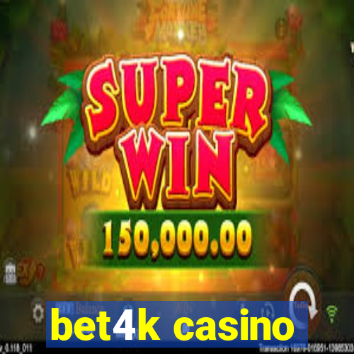 bet4k casino