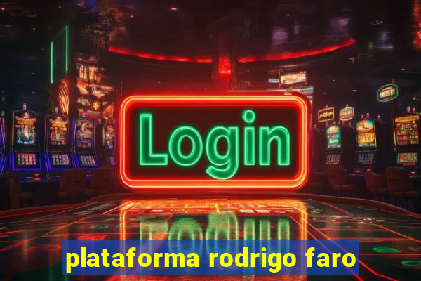 plataforma rodrigo faro