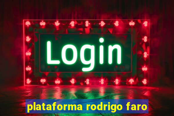 plataforma rodrigo faro