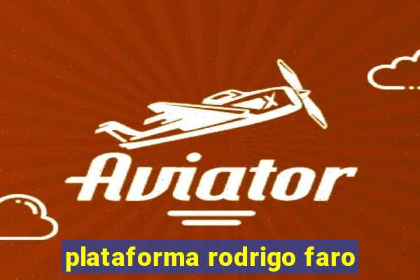 plataforma rodrigo faro