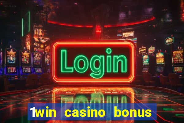 1win casino bonus how to use