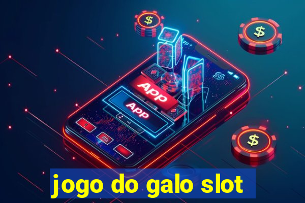 jogo do galo slot