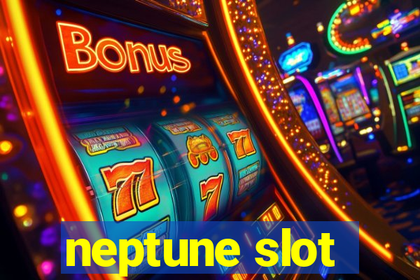 neptune slot