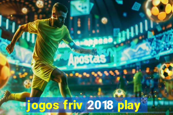 jogos friv 2018 play