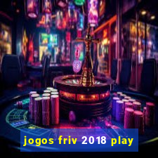 jogos friv 2018 play