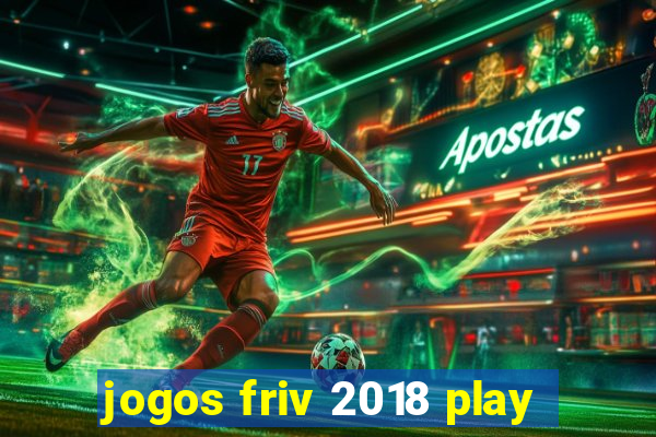 jogos friv 2018 play