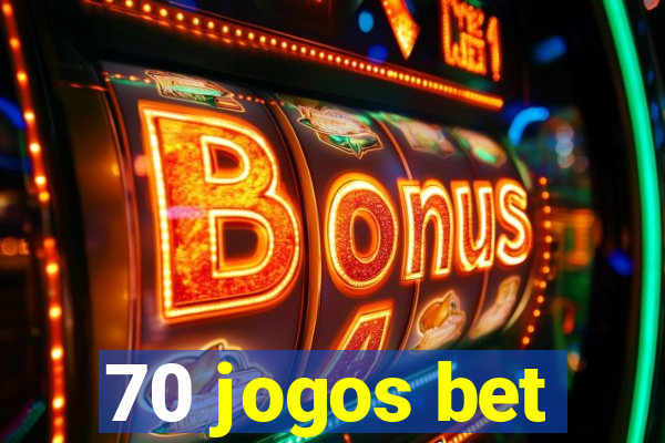 70 jogos bet