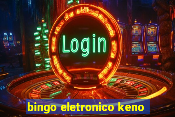 bingo eletronico keno