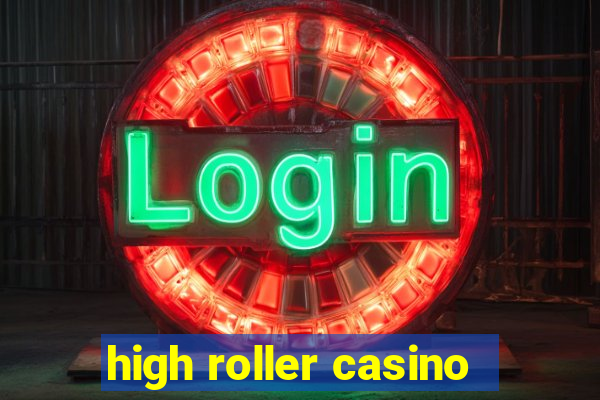 high roller casino