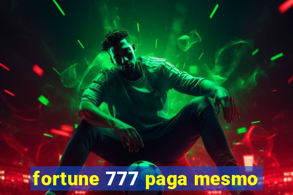 fortune 777 paga mesmo