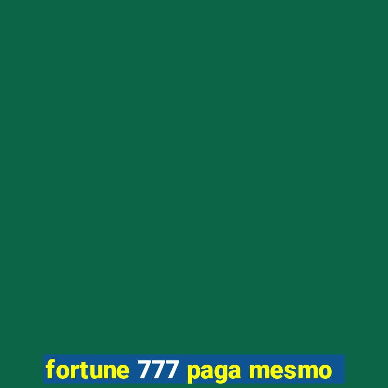 fortune 777 paga mesmo