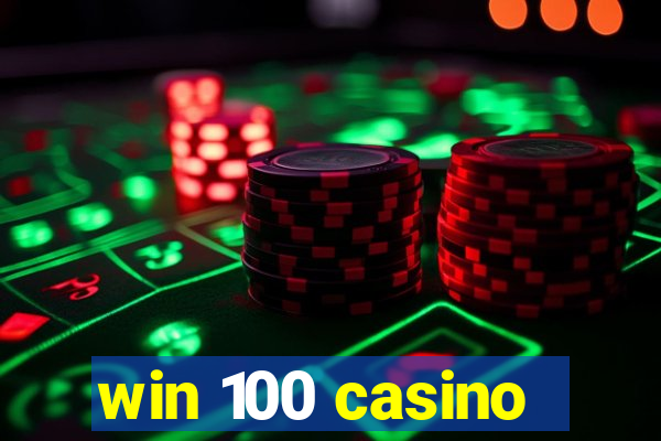 win 100 casino