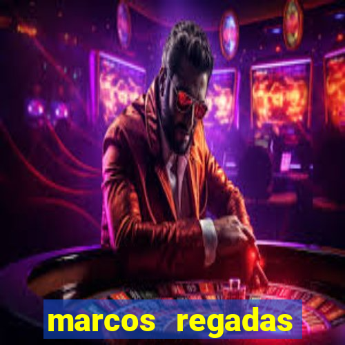 marcos regadas filho fortuna