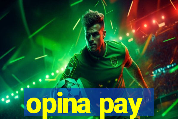 opina pay