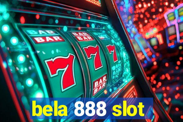 bela 888 slot